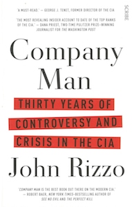 Company Man: Thirty Years of controversy and crisis in the CIA by John Rizzo 