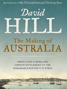 The Making of Australia, David Hill's latest book
