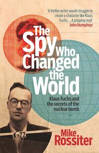 The Spy who changed the World by Mike Rossiter 